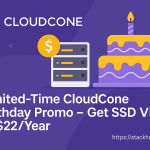 Limited-Time CloudCone Birthday Promo – Get SSD VPS at $22/Year