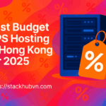 Best Budget VPS Hosting in Hong Kong for 2025