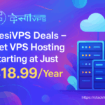 DesiVPS August Deals – Get VPS Hosting Starting at Just $18.99/Year