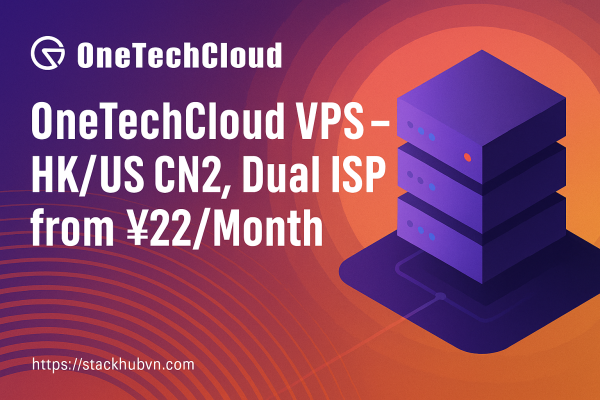 OnetechCloud-VPS-–-HKUS-CN2-Dual-ISP-from-¥22Month